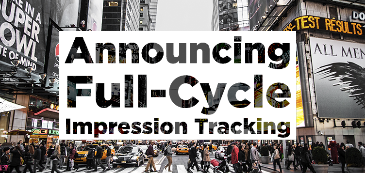 Announcing Full-Cycle Impression Tracking