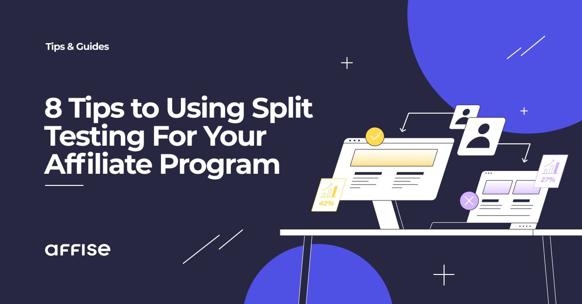8 Tips to Using Split Testing For Your Affiliate Program