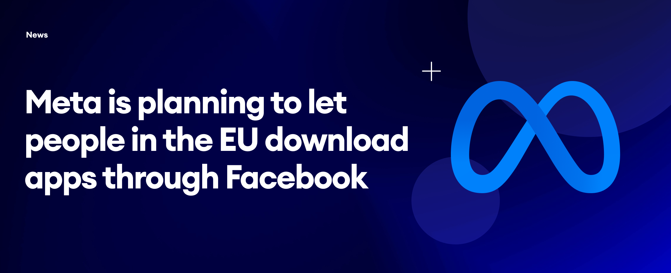 Meta is planning to let people in the EU download apps through Facebook
