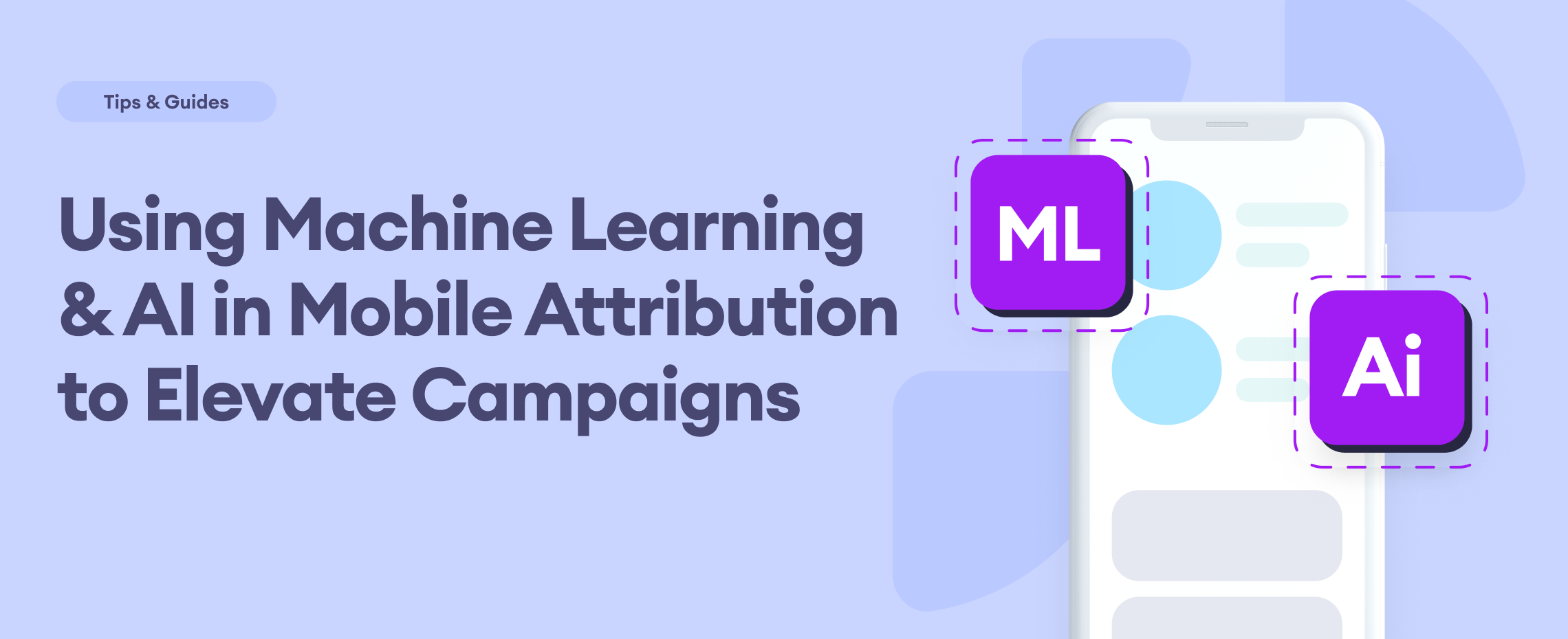 Using-Machine-Learning-AI-in-Mobile-Attribution-to-Elevate-Campaigns