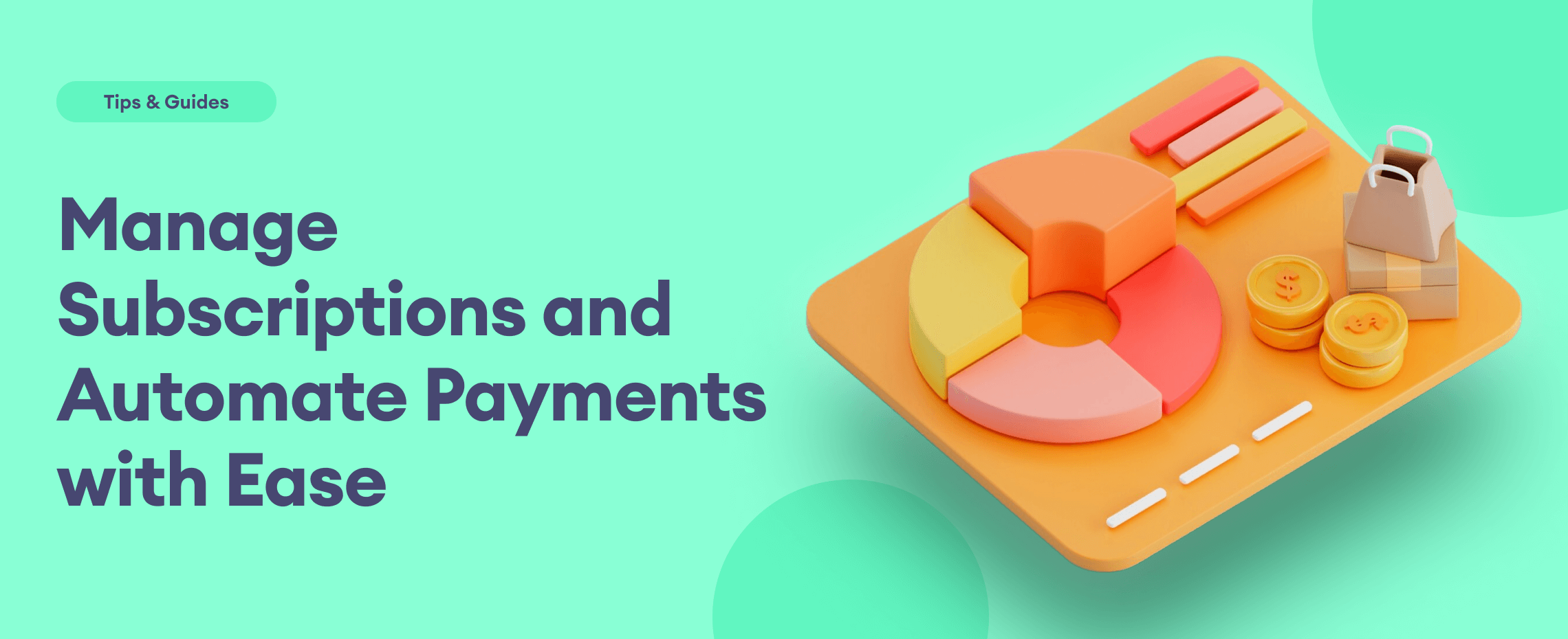 Manage Subscriptions and Automate Payments with Ease