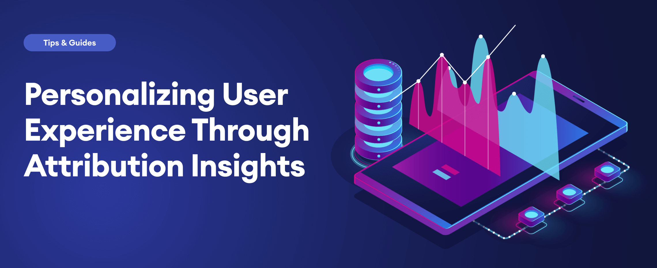 Personalizing User Experience Through Attribution Insights