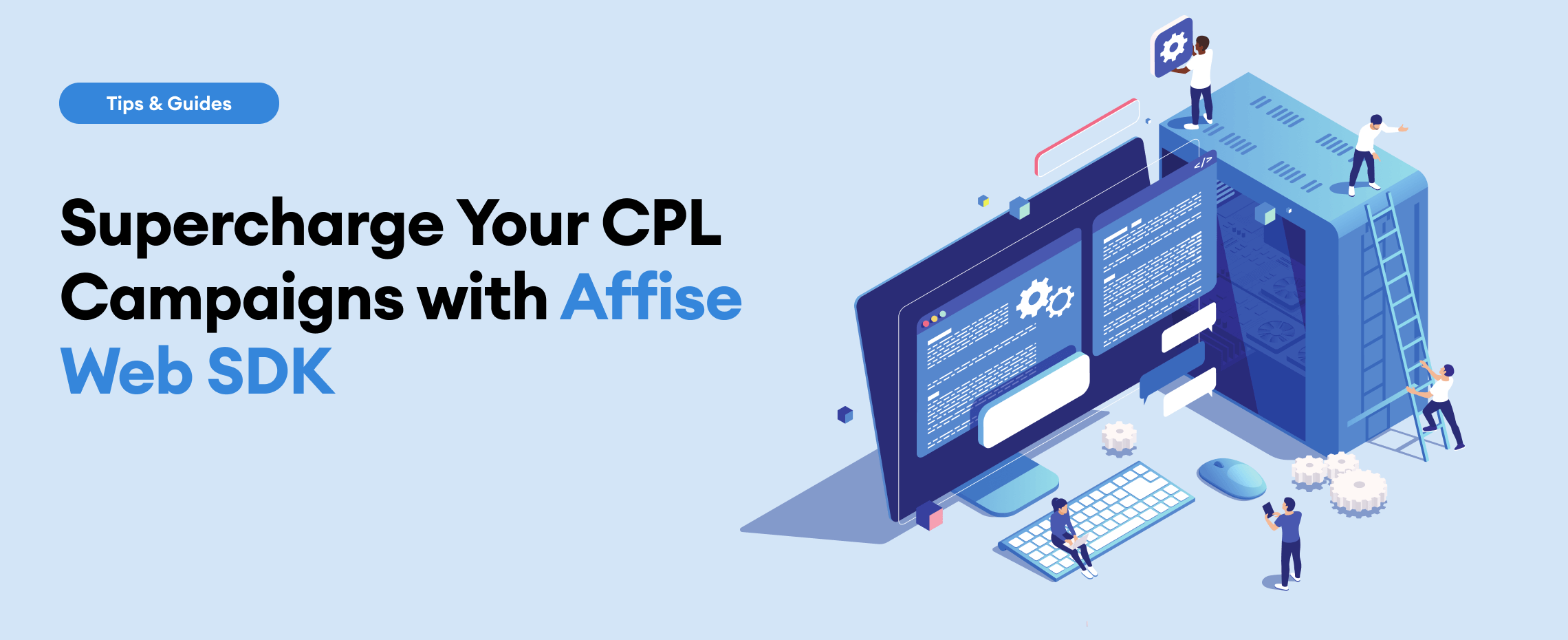 Supercharge CPL Campaigns with Affise Web SDK