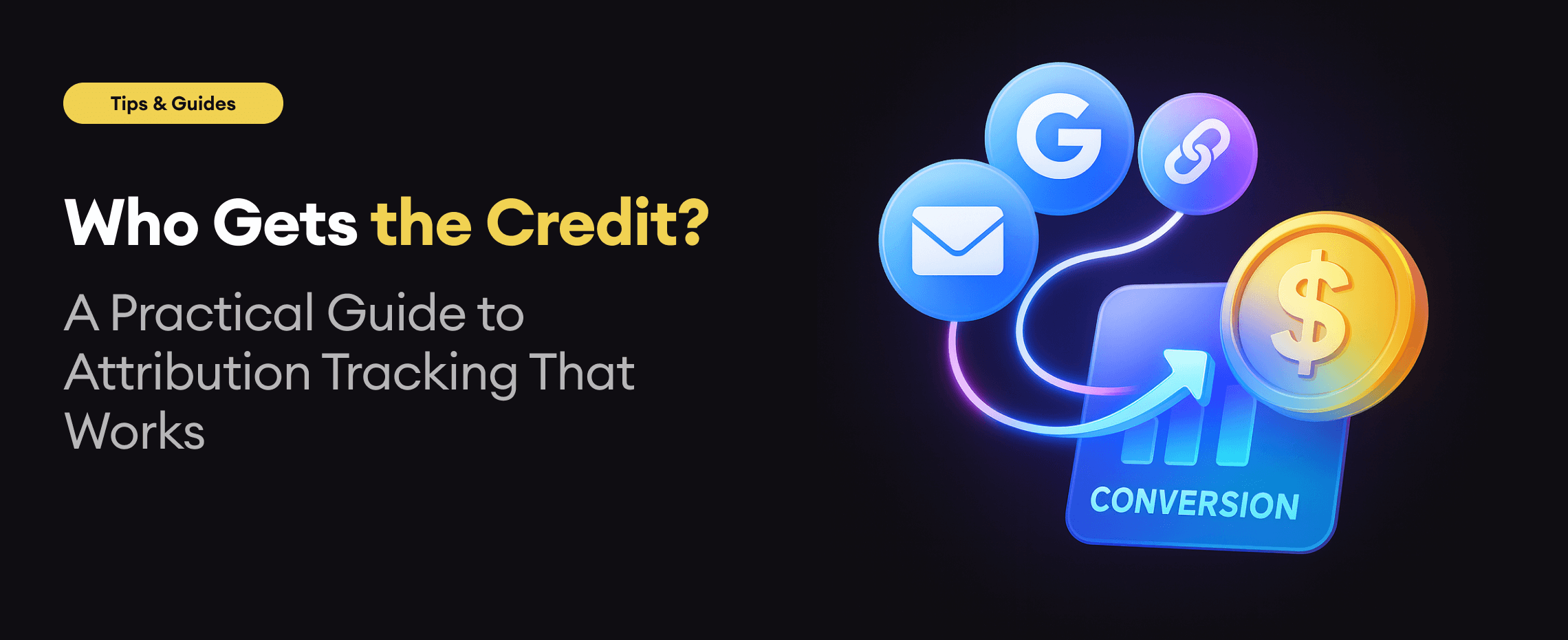 Attribution Tracking: How to Assign Credit in Online Marketing