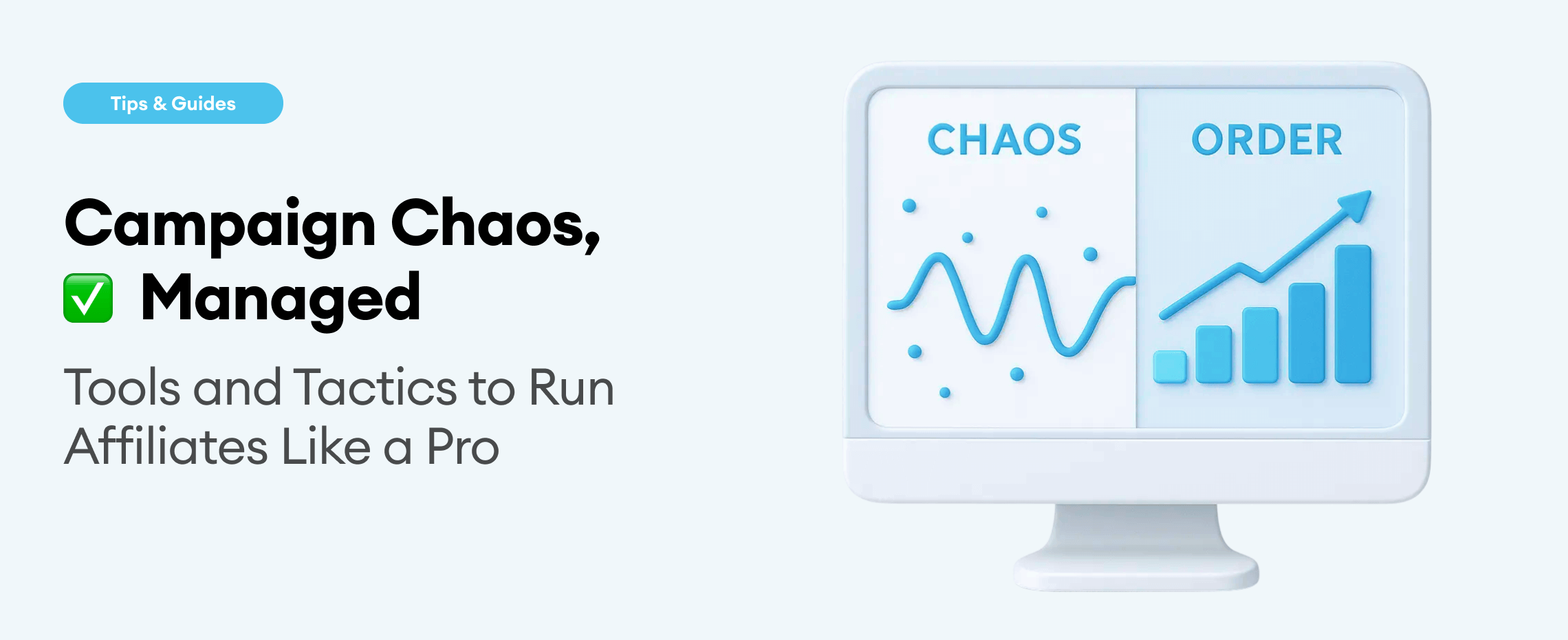 Affiliate Campaign Management: Tools & Tactics for Pros