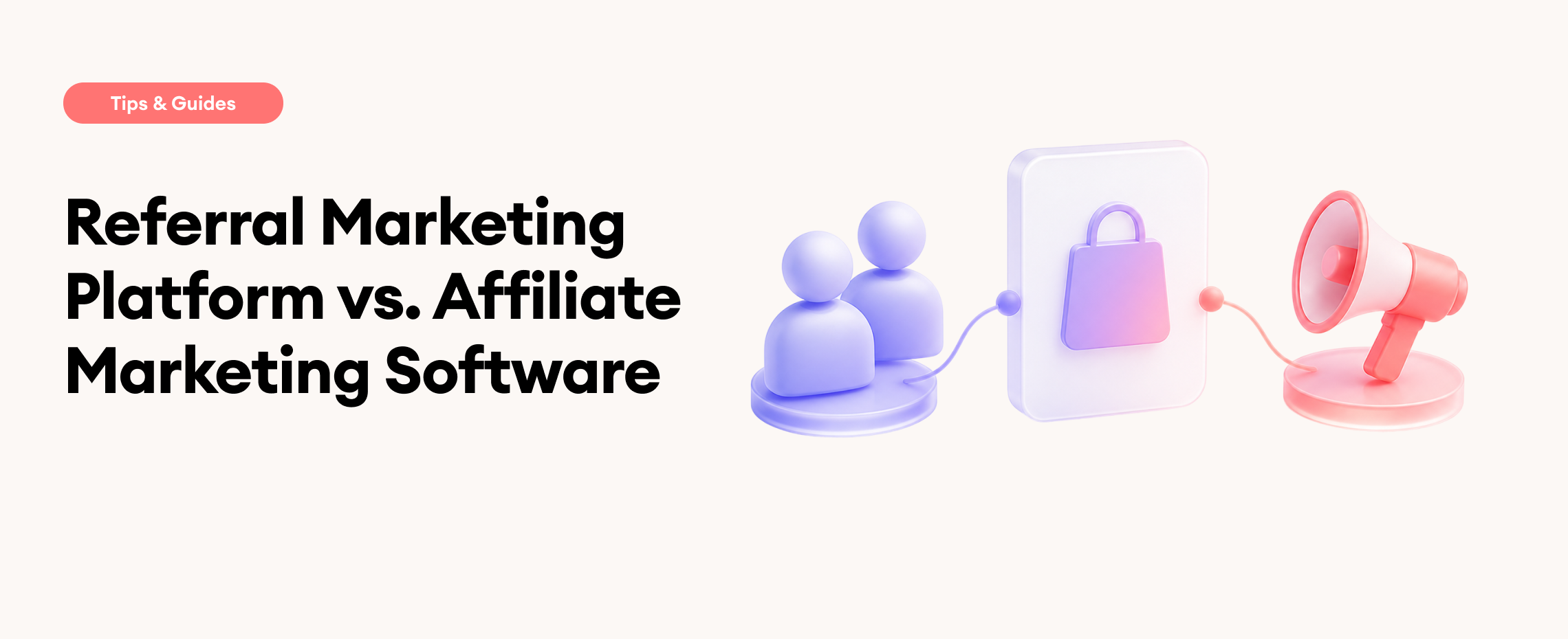 Referral Marketing Platform vs. Affiliate Marketing Software